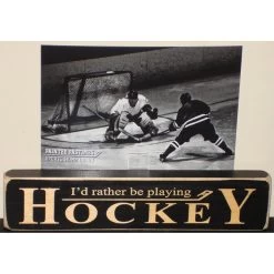 "I'd Rather Be Playing Hockey" Sign W/ Photo